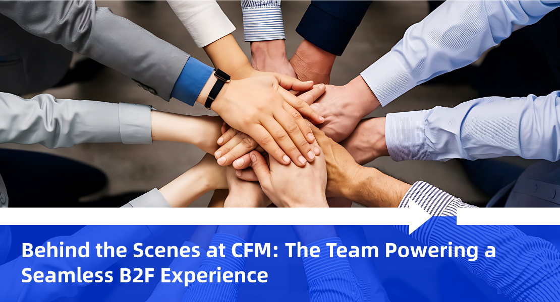 Behind the Scenes at CFM -- The Team Powering a Seamless B2F Experience.jpg