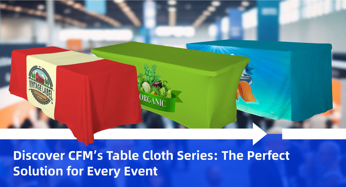 Discover CFM’s Table Cloth Series-- The Perfect Solution for Every Event.jpg